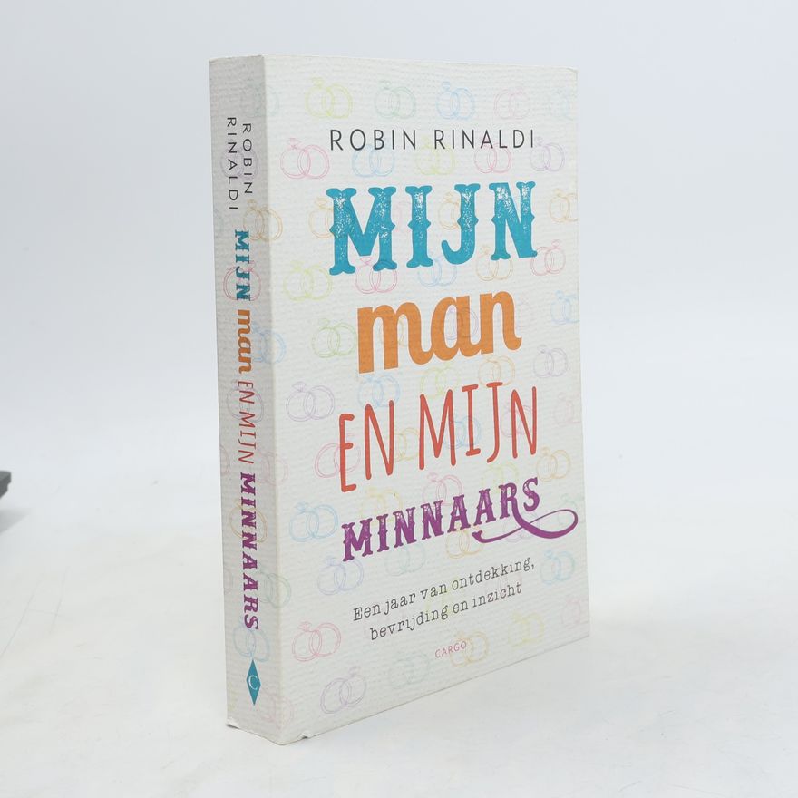 Robin Rinaldi Mijn man en mijn minnaars: een jaar van ontdekking, bevrijding en inzicht