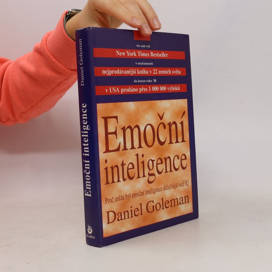 Daniel Goleman Emoční inteligence. Proč může být emoční inteligence důležitější než IQ