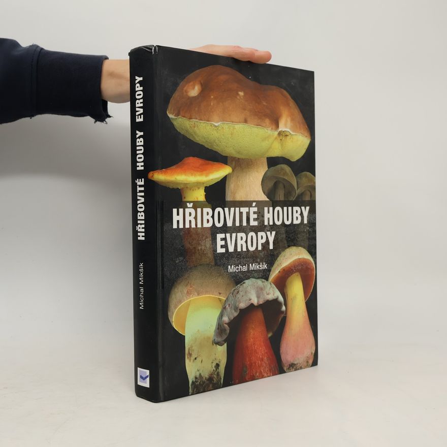 Michal Mikšík Hřibovité houby Evropy