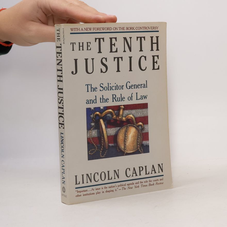 Lincoln Caplan Tenth Justice