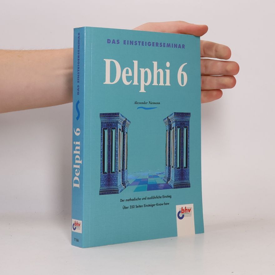 Alexander Niemann Das Einsteigerseminar Delphi 6