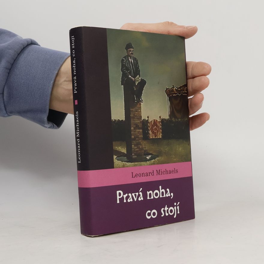 Leonard Michaels Pravá noha, co stojí