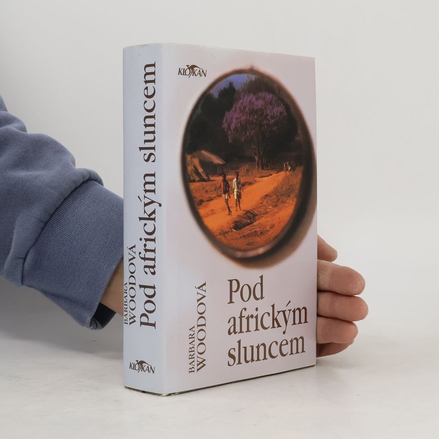 Barbara Wood Pod africkým sluncem