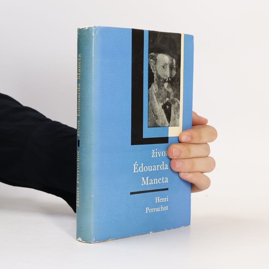 Henri Perruchot Život Édouarda Maneta