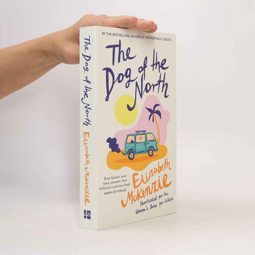 Elizabeth McKenzie The Dog of the North