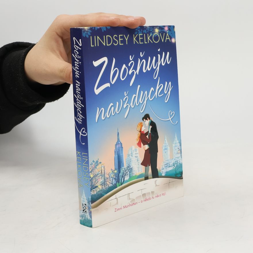 Lindsey Kelk Zbožňuju navždycky