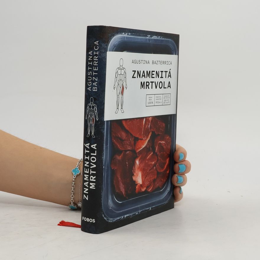Agustina Bazterrica Znamenitá mrtvola