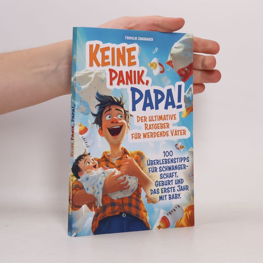 Fridolin Jungbauer Keine Panik, Papa!