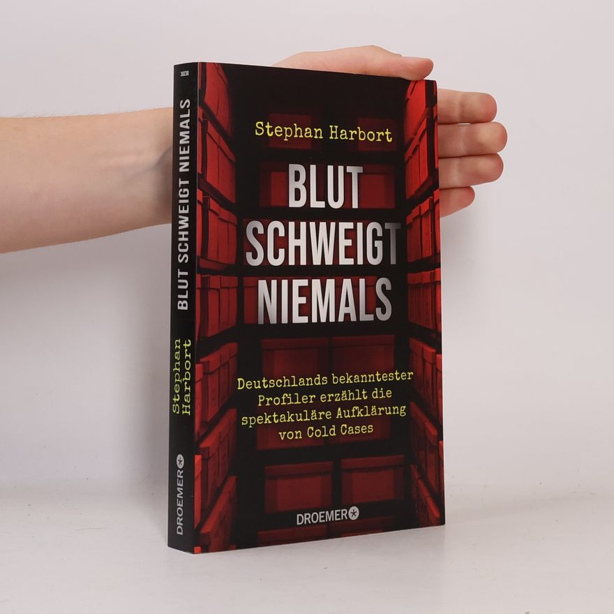 Stephan Harbort Blut schweigt niemals