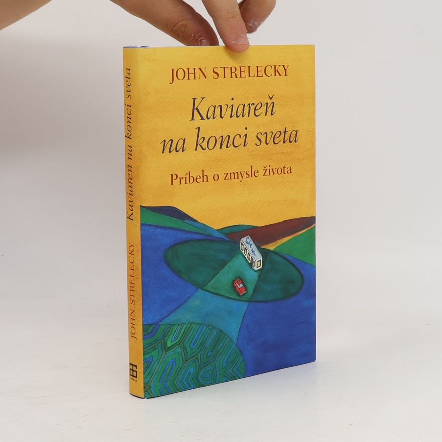 John P. Strelecky Kaviareň na konci sveta
