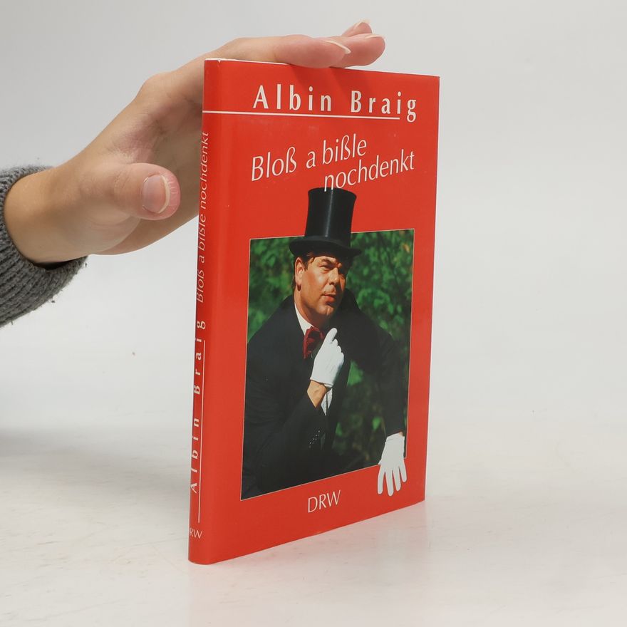 Albin Braig Bloss a bissle nochdenkt