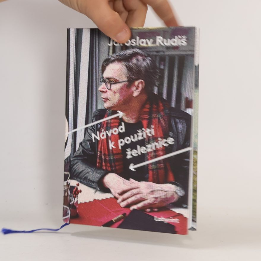 Jaroslav Rudiš Návod k použití železnice