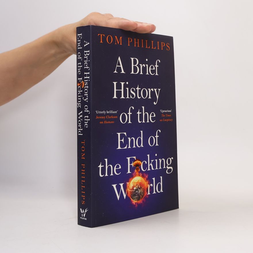 Tom Phillips A Brief History of the End of the F*cking World