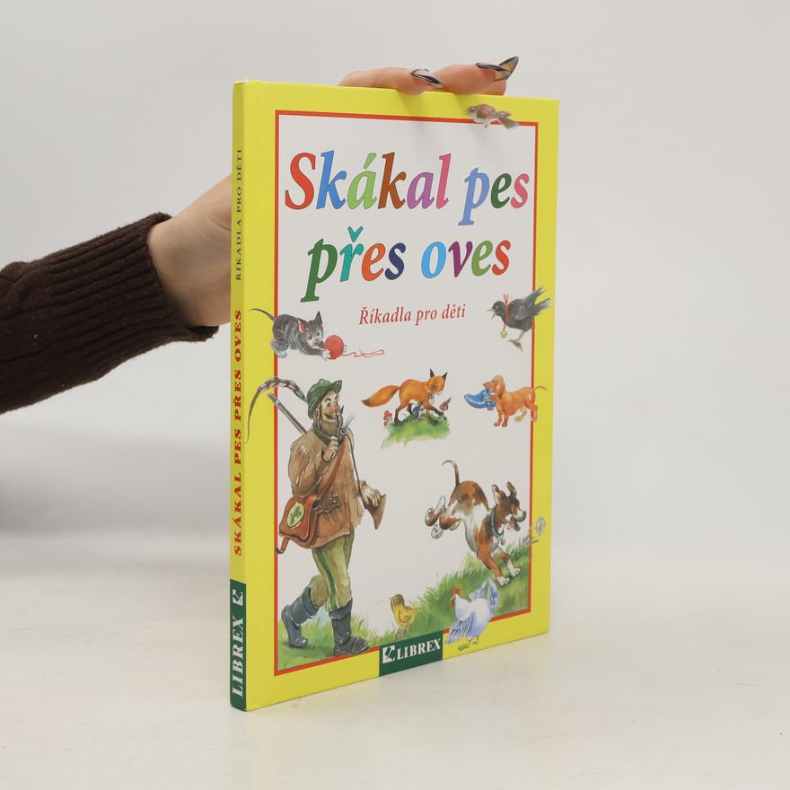 Dagmar Košková Skákal pes přes oves. Říkadla pro děti