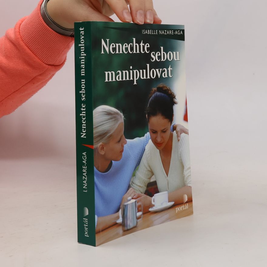 Isabelle Nazare-Aga Nenechte sebou manipulovat