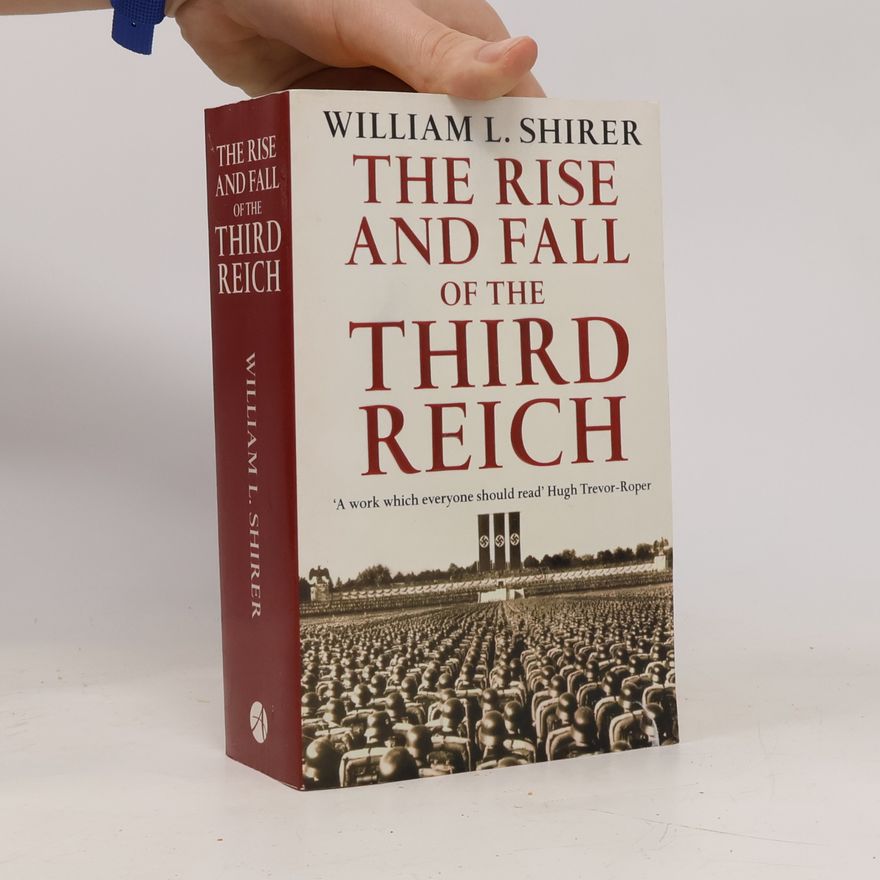 William L. Shirer The Rise and Fall of the Third Reich