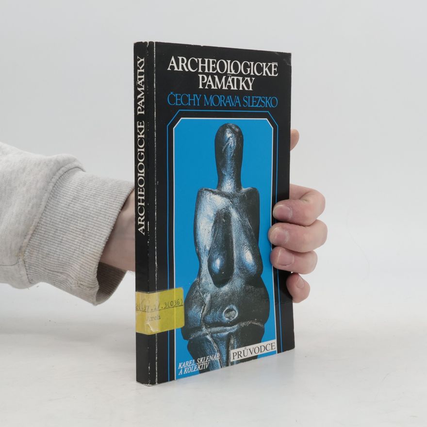 Autorenkollektiv Archeologické památky. Čechy, Morava, Slezsko