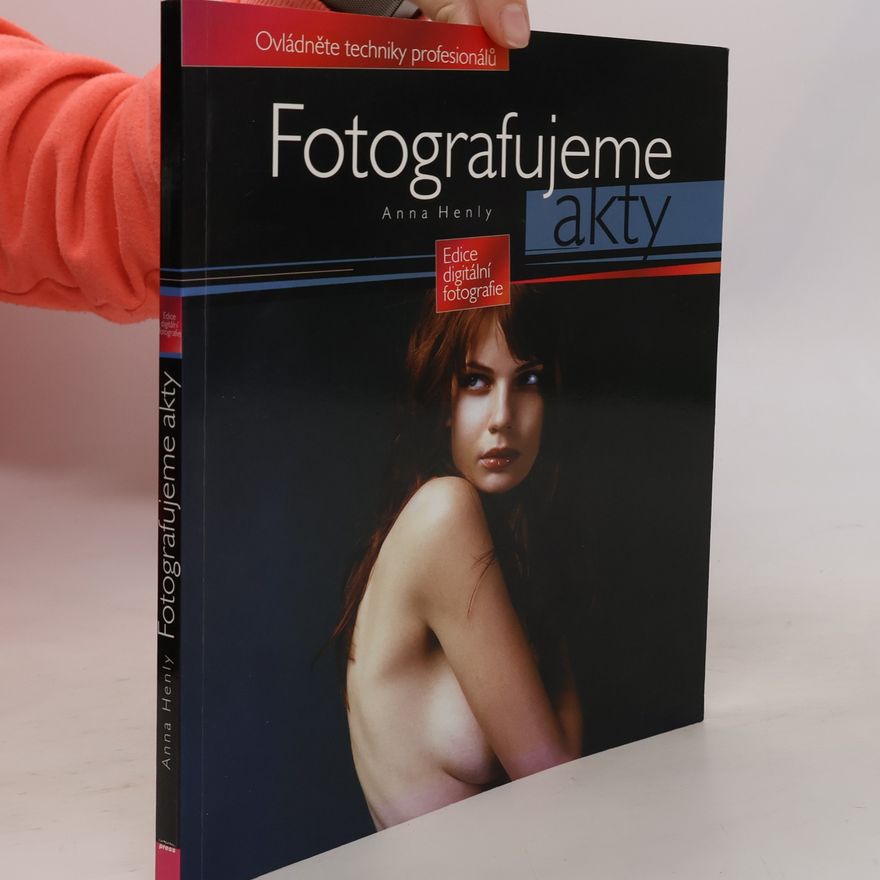 Anna Henly Fotografujeme akty