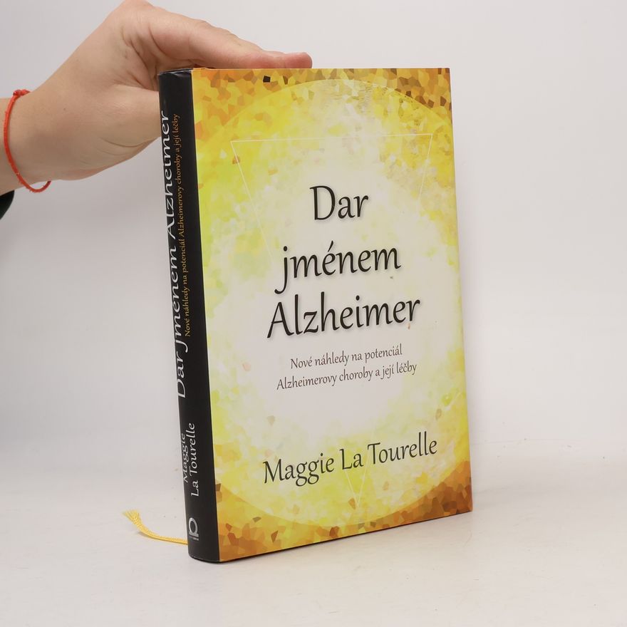 Richard Herbich Dar jménem Alzheimer. Nové náhledy na potenciál Alzheimerovy choroby a její léčby