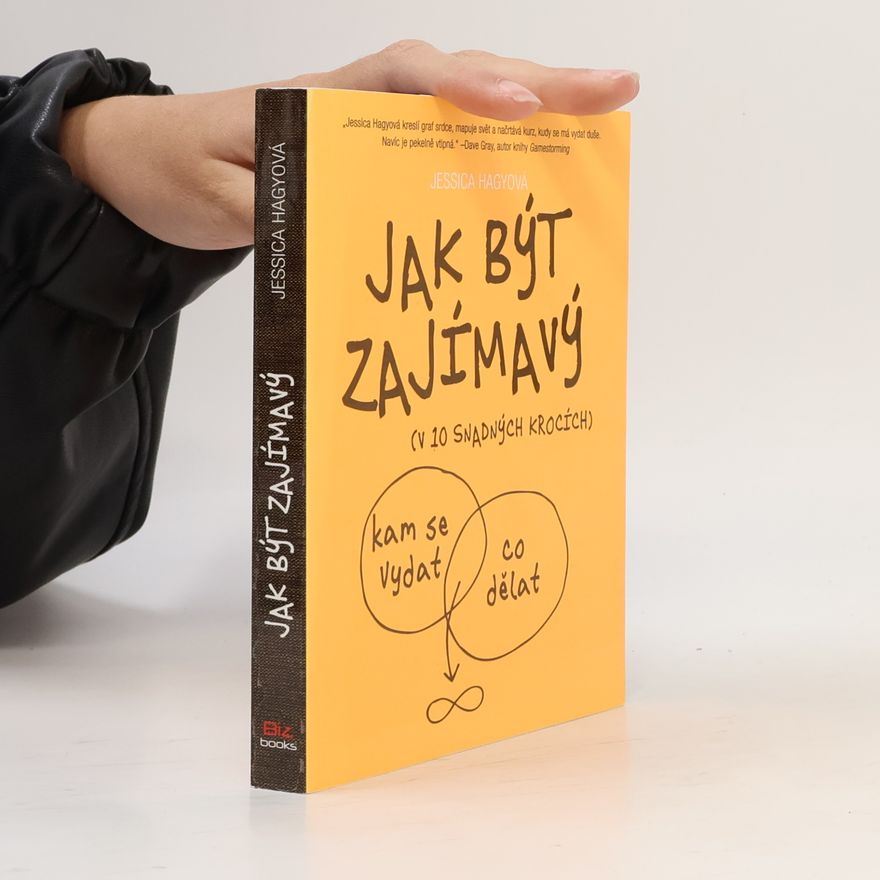 Jessica Hagy Jak být zajímavý : (v 10 snadných krocích)