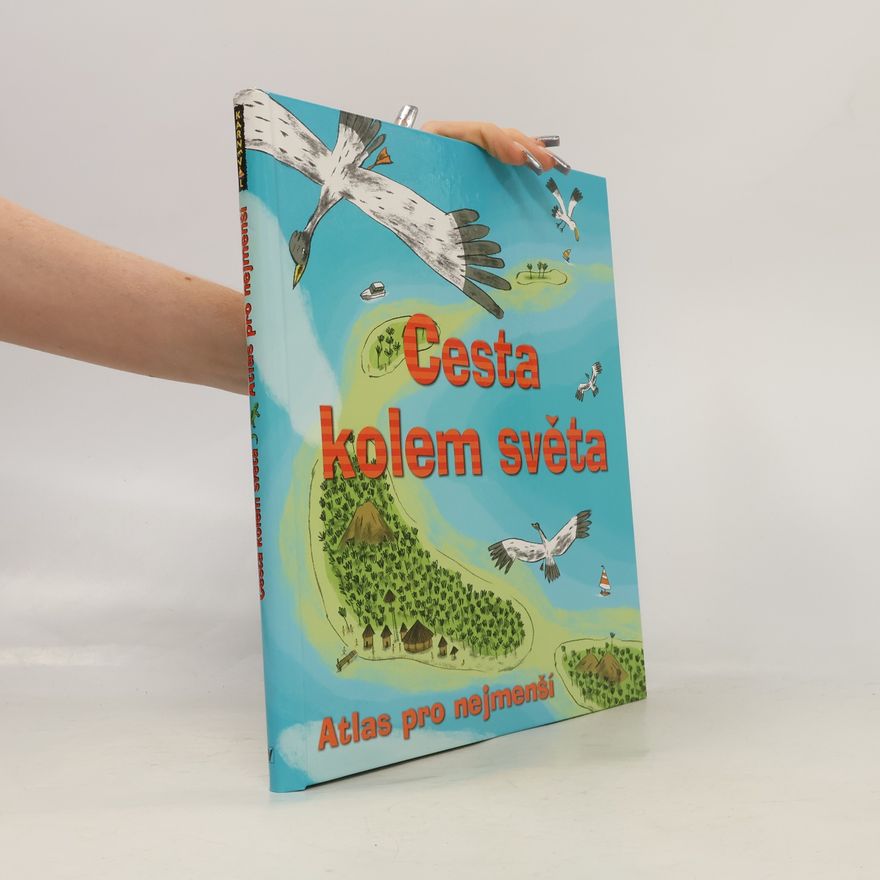 Benoît Delalandre Cesta kolem světa. Atlas pro nejmenší