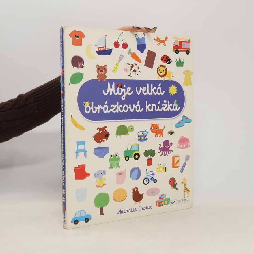 Nathalie Choux Moje velká obrázková knížka