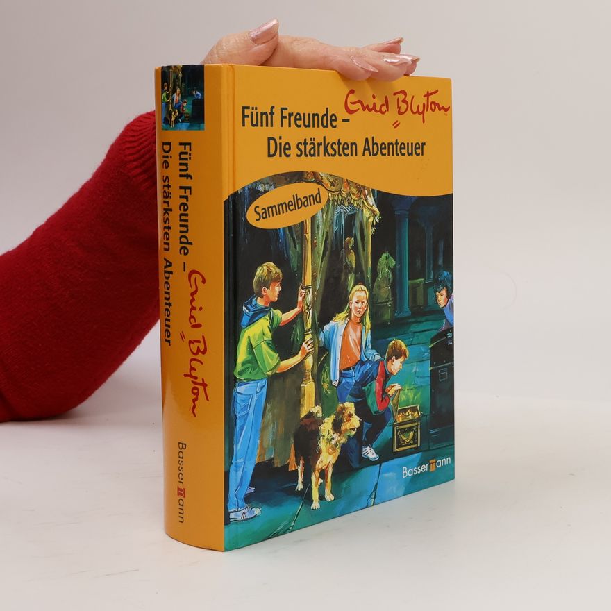 Enid Blyton Fünf Freunde - die stärksten Abenteuer
