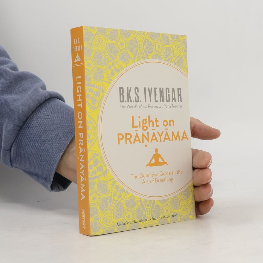 B. K. S. Iyengar Light On Pranayama