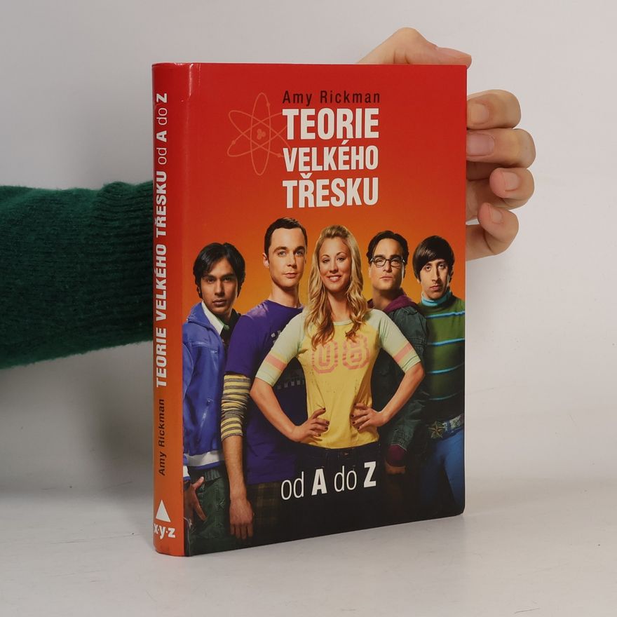 Amy Rickman Teorie velkého třesku od A do Z