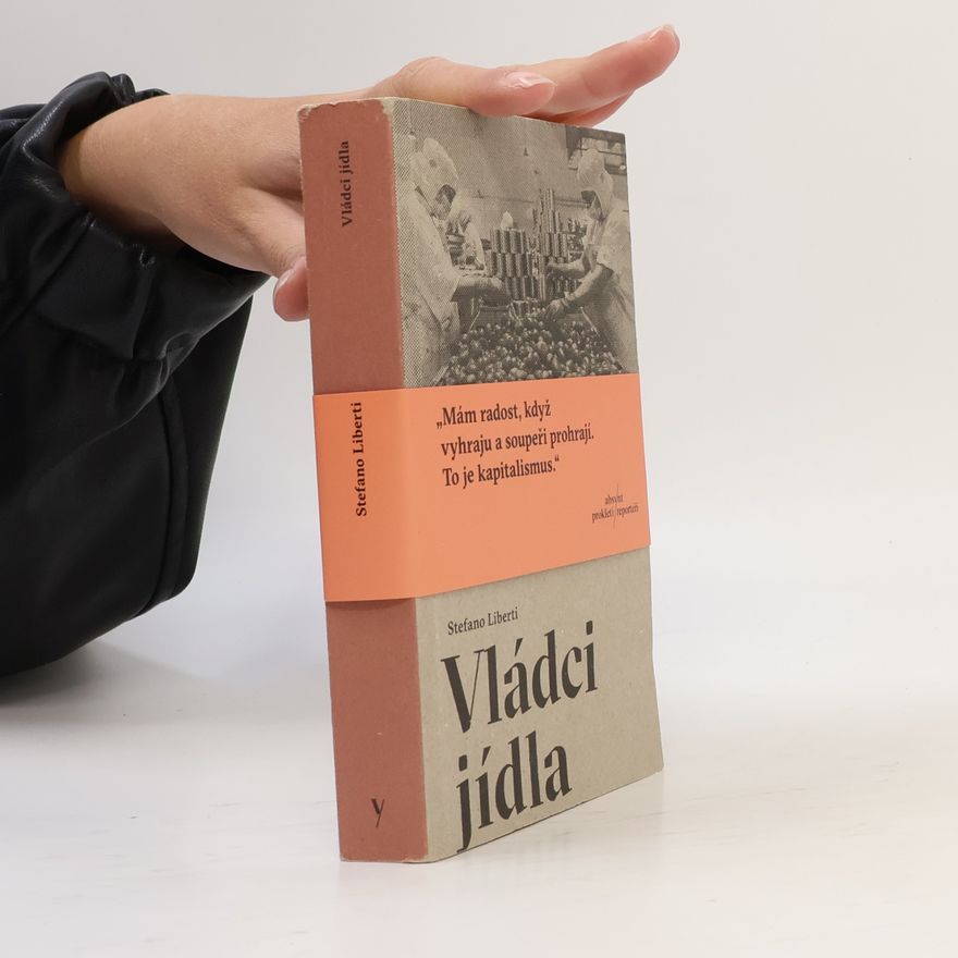 Stefano Liberti Vládci jídla