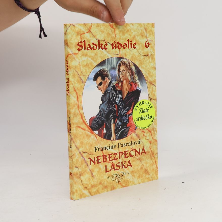 Francine Pascal Sladké údolie 6: Nebezpečná láska
