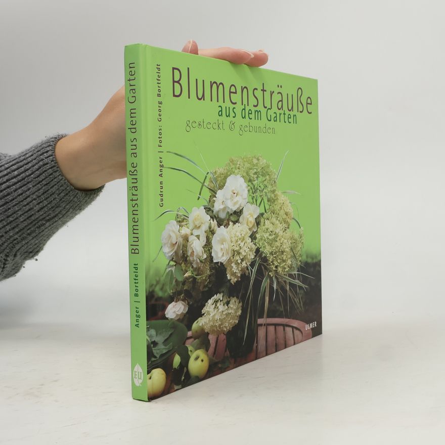 Gudrun Anger Blumensträuße aus dem Garten