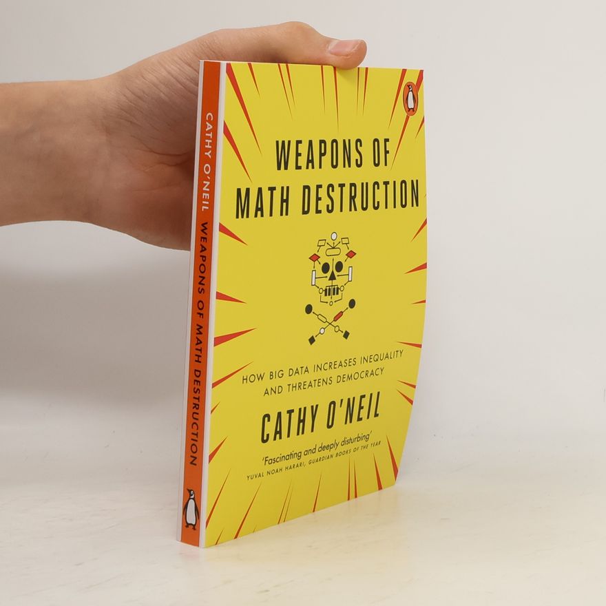 Cathy O. Neil Weapons of Math Destruction