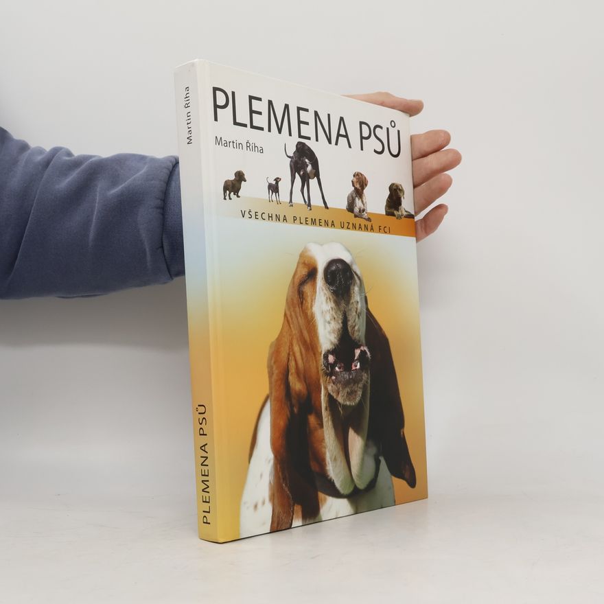 Martin Říha Plemena psů : všechna plemena uznaná FCI