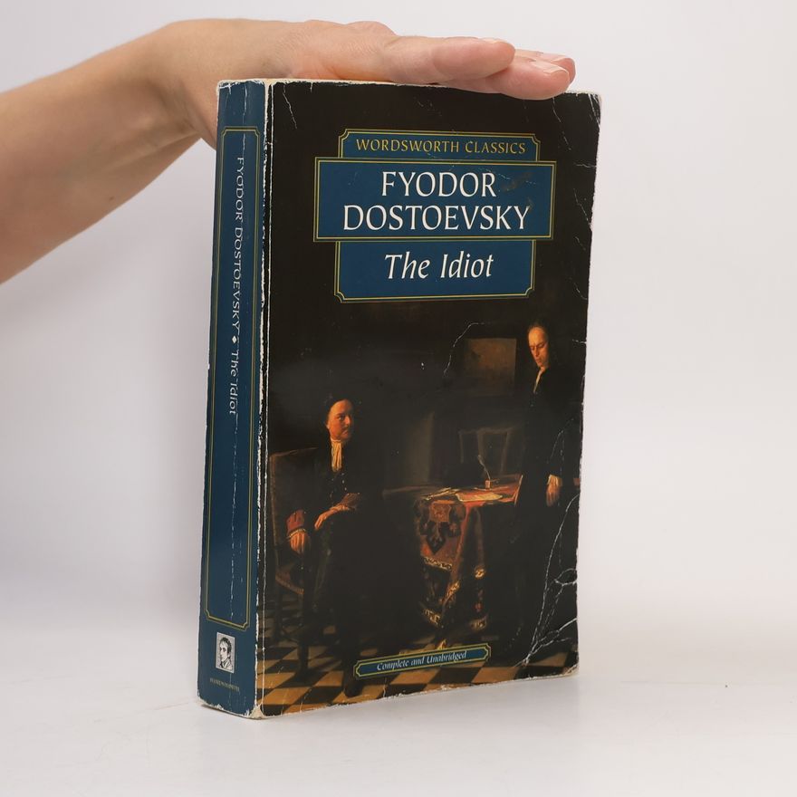 Fjodor Michajlovič Dostojevskij The Idiot