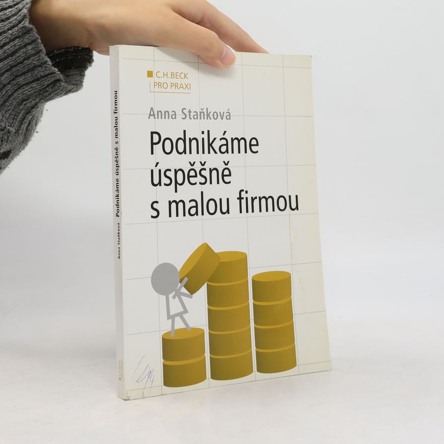 Anna Staňková Podnikáme úspěšně s malou firmou