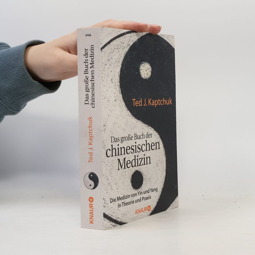 Ted Kaptchuk Das große Buch der chinesischen Medizin