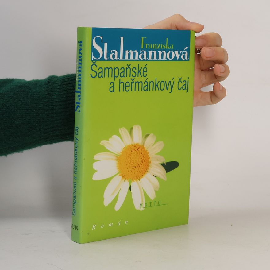 Franziska Stalmann Šampaňské a heřmánkový čaj