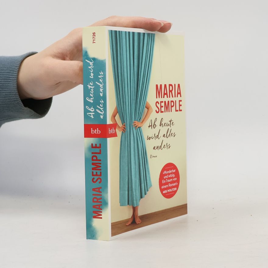Maria Semple Ab heute wird alles anders