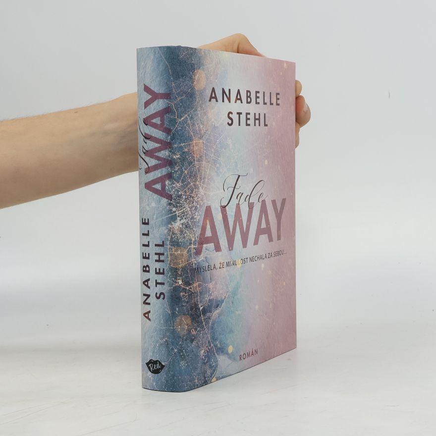 Anabelle Stehl FadeAway: doufá, že minulost nechala za sebou...