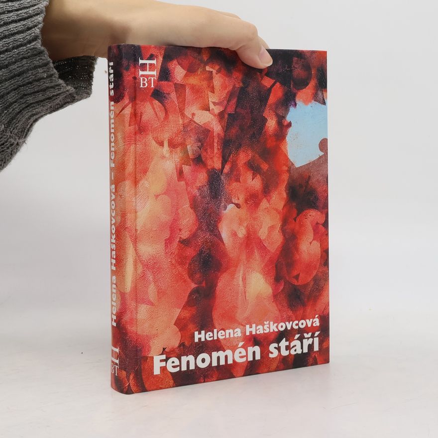 Helena Haškovcová Fenomén stáří