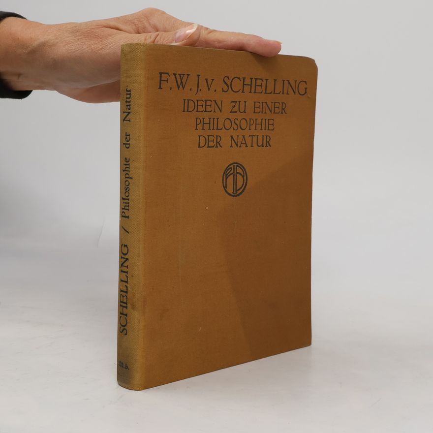 F. W. J. V. Schelling Ideen zu einer Philosophie der Natur