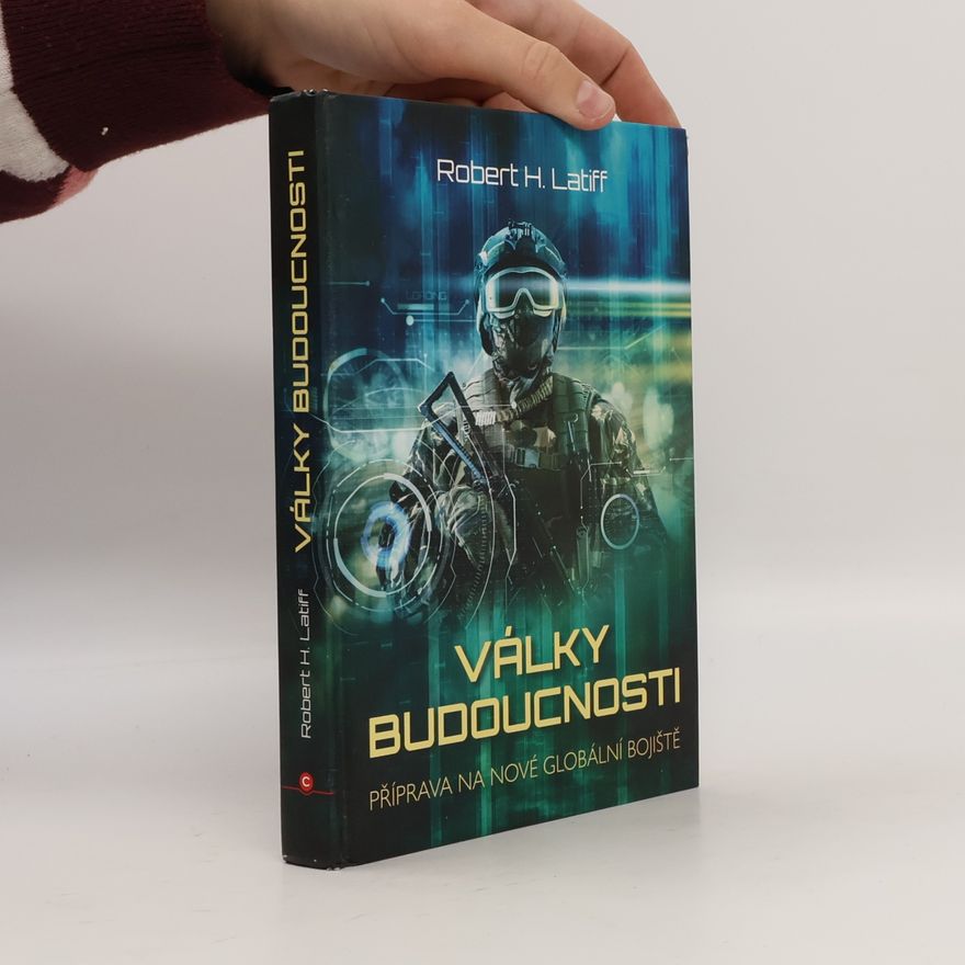 Robert H. Latiff Války budoucnosti