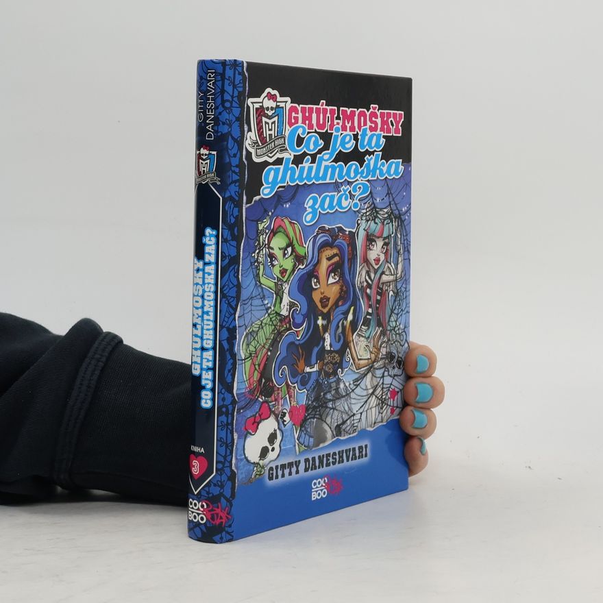 Gitty Daneshvari Monster High. Ghúlmošky. Co je ta ghúlmoška zač?