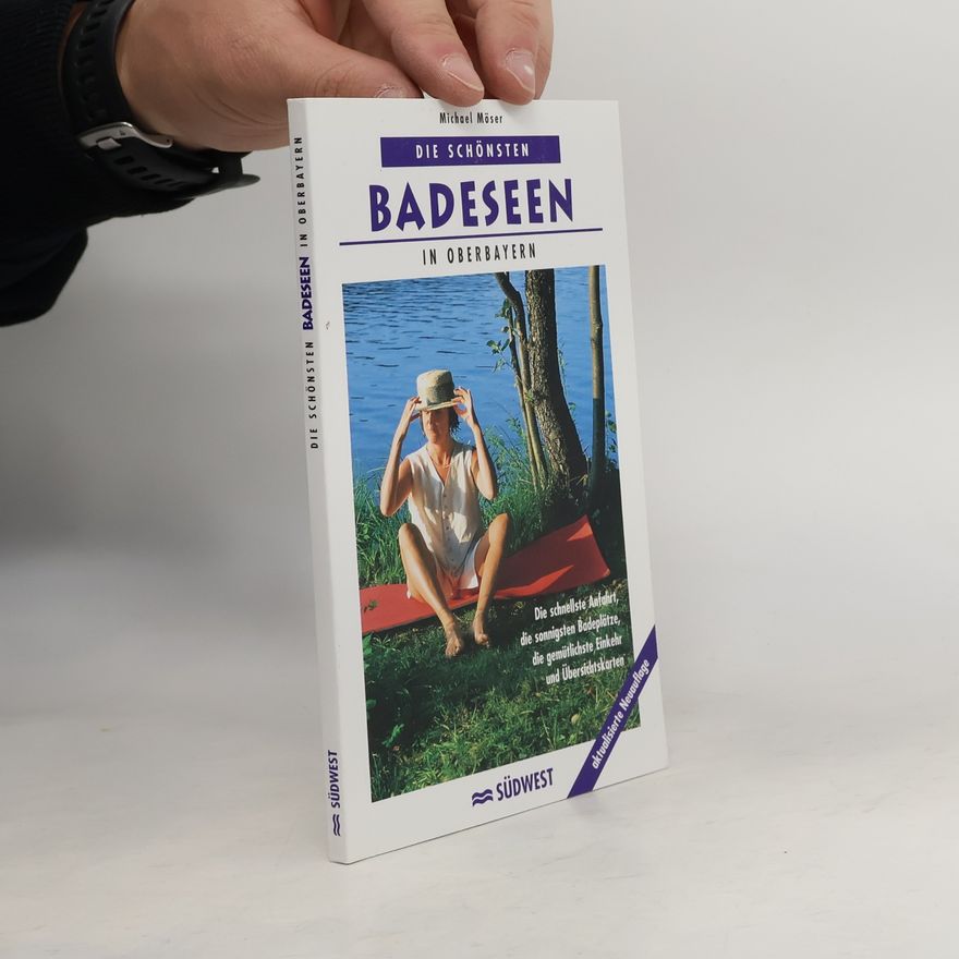Michael Moser Die schönsten Badeseen in Oberbayern