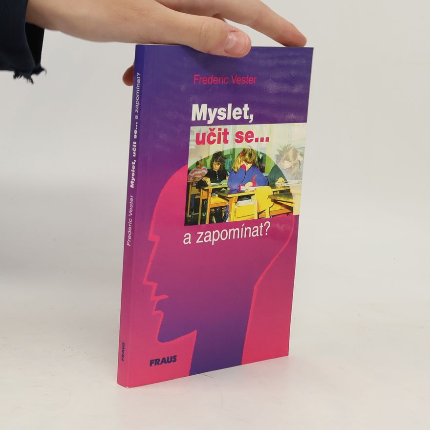 Jiří Burgerstein Myslet, učit se. ...a zapomínat?