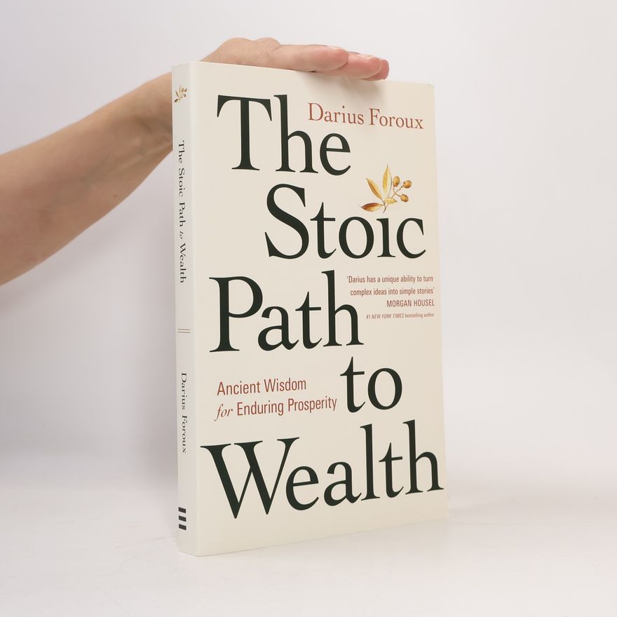Darius Foroux The Stoic Path to Wealth