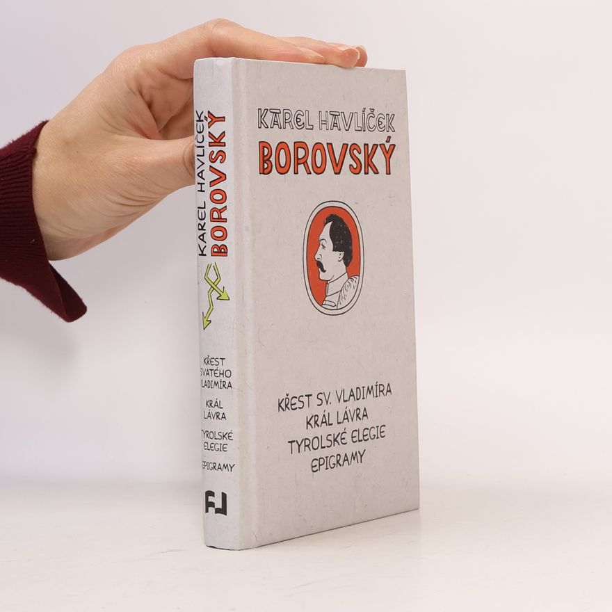 Karel Havlíček Borovský Křest svatého Vladimíra. Král Lávra. Tyrolské elegie. Epigramy