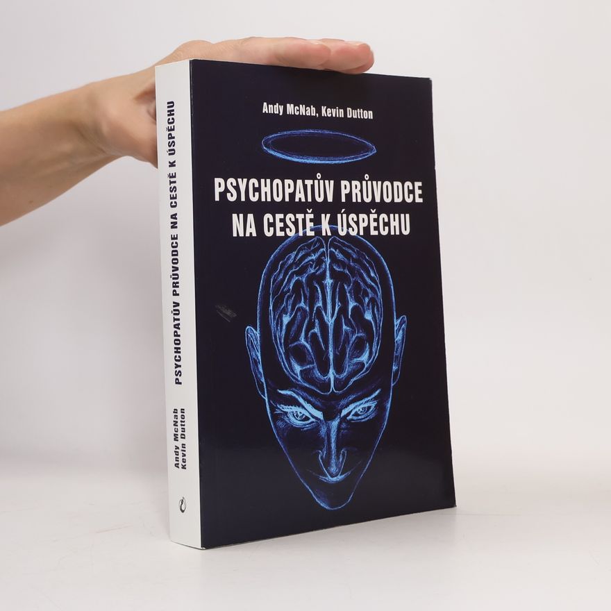 Kevin Dutton Psychopatův průvodce na cestě k úspěchu