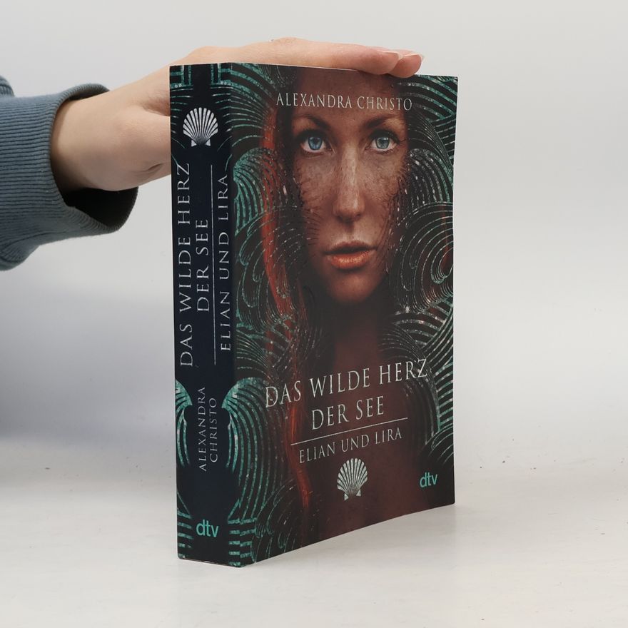 Alexandra Christo Elian und Lira - Das wilde Herz der See
